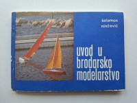 Uvod u brodarsko modelarstvo / Arpad Šalamon, Stanko Ninčević
