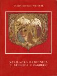 Vanda Pavelić-Weinert, Vezilačka radionica 17. st. u Zagrebu, 1987.