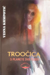 Vesna Krmpotić: Troočica s planete svjetlosti