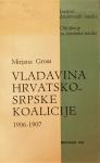 VLADAVINA HRVATSKO SRPSKE KOALICIJE 1906 1907 Mirjana Gross