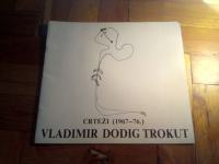 Vladimir Dodig Trokut: Crteži 1967-1976