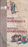 Vlaho Stulli: Kate Kapuralica / Branko Lučić i D. L. Luce: Katina Gvar