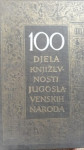 Vlatko Pavletić: 100 djela književnosti JUGOSLAVENSKIH NARODA : 100 dj