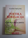 Vlatko Pavletić - Poetika korelacija , sveopća mreža odnosa