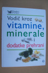 VODIČ KROZ VITAMINE, MINERALE I DODATKE PREHRANI