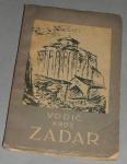 Vodič kroz Zadar 1949 Naslovnu stranu izradio prof. P. Zrinski