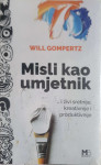 Will Gompertz: Misli kao umjetnik i živi sretnije, kreativnije i produ