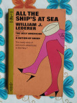 William J. Lederer - All the ships at sea