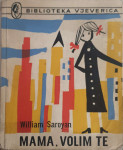 William Saroyan: Mama, volim te