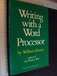 Writing with a word processor - William Zinsser