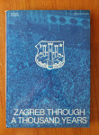 ZAGREB THROUGH A THOUSAND YEARS