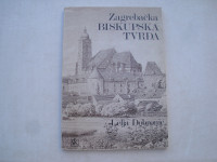 Zagrebačka biskupska tvrđa  Lelja Dobronić