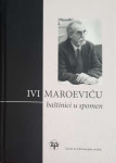 Žarka Vujić, Marko Špikić: Ivi Maroeviću baštinici u spomen
