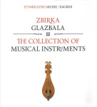 ZBIRKA GLAZBALA / THE COLLECTION OF MUSICAL INSTRUMENTS