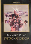 Željko Garmaz: Fra Vjeko Ćurić – Svetac našeg doba