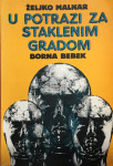ŽELJKO MALNAR : BORNA BEBEK : U POTRAZI ZA STAKLENIM GRADOM