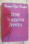 ŽENE NJEGOVA ŽIVOTA - Barbara Taylor Bradford