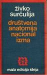 Živko Surčulija: Društvena anatomija nacionalizma