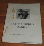 Zlato i srebro Zadra predgovor Miroslav Krleža