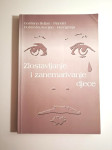 Zlostavljanje i zanemarivanje djece / Gordana Buljan-Flander, Dubravka