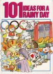 101 IDEAS FOR A RAINY DAY