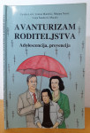 Avanturizam roditeljstva-adolescencija, prevencija - Dražen Lalić i dr