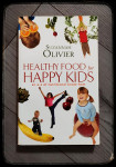 Healthy food for happy kids Suzannah Olivier