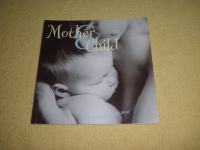 MOTHER & CHILD - THE BOOK ON YOUR CHILD'S FIRST YEAR