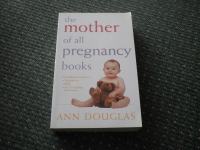 THE MOTHER OF ALL PREGNANCY BOOKS - Ann Douglas