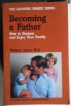 William Sears - Becoming a father : how to nurture and enjoy...