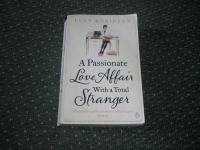 A PASSIONATE LOVE AFFAIR WITH A TOTAL STRANGER - Lucy Robinson