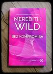BEZ KOMPROMISA Meredith Wild