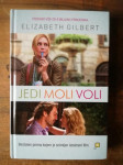 Elizabeth Gilbert: Jedi, moli, voli (tvrdi i meki uvez)