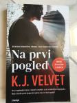 K. J. Velvet, NA PRVI POGLED