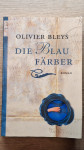 Oliver Bleys, Die Blaufärber.