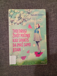 TVOJ DRUGI ZIVOT POCINJE KAD SHVATIS DA IMAS SAMO JEDAN--"R. G."