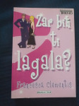 ZAR BIH TI LAGALA? - Francesca Clementis