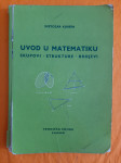 Uvod u matematiku - skupovi, strukture, brojevi - Svetozar Kurepa