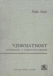 Ž. Pauše - VJEROJATNOST - INFORMACIJA - STOHASTIČKI PROCESI