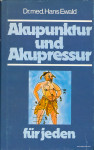 Akupunktur und Akupressur für jeden / Eward Hans