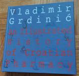 An Illustrated History of Croatian Pharmacy, Vladimir Grdinić, 1997.,
