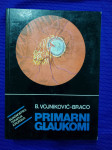 B. Vojniković-Braco – Primarni glaukomi : dijagnostika, terapija