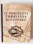 Dubravko Habek : Iz povijesti zdravstva Bjelovara
