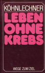 Leben ohne krebs / Manfred Köhnlechner
