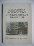 Medicinska svjedočenja o vukovarskoj tragediji - 1992.