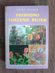 Nikola Gelenčir : Prirodno liječenje biljem i ostalim sredstvima