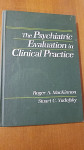 The Psychiatric Evaluation in Clinical Practice MacKinnon psihijatrija
