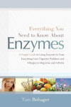 Tom Bohager, Everything You Need to Know About Enzymes