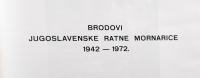 BRODOVI JUGOSLOVENSKE RATNE MORNARICE 1942 - 1972.
