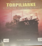 Vojna knjiga AUSTROUGARSKE TORPILJERKE U PRVOME SVJETSKOM RATU